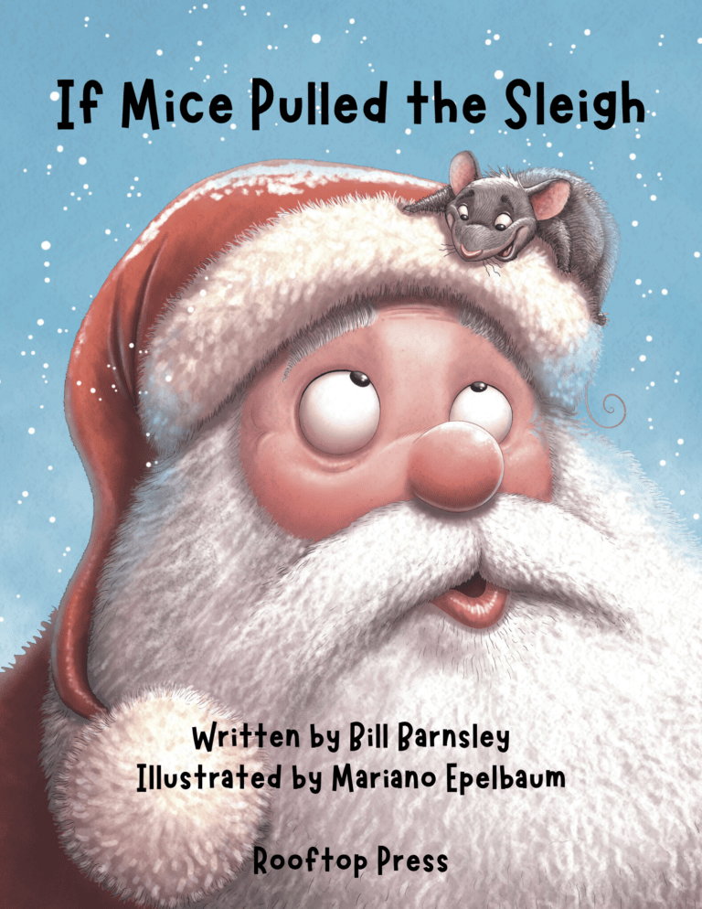 Book cover with the face of Santa and a mouse on his hat brim. Text is "If Mice Pulled the Sleigh, written by Bill Barnsley, illustrated by Mariano Epelbaum. Rooftop Press
