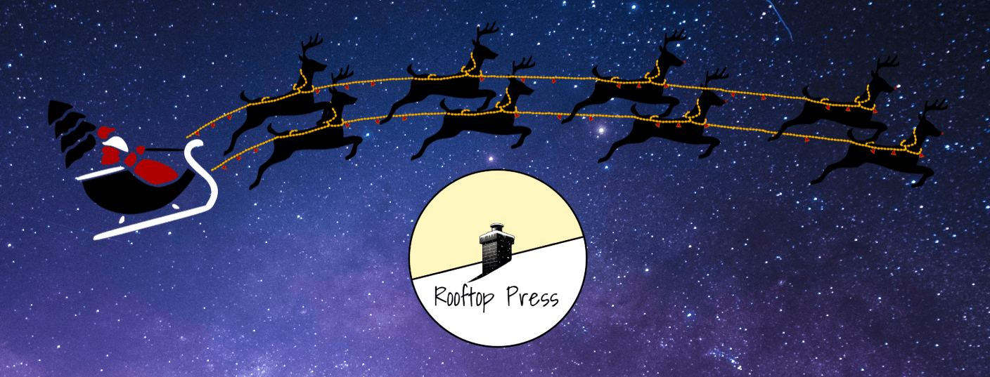 A night sky with Santa and his reindeer flying across the sky above the logo of Rooftop Press
